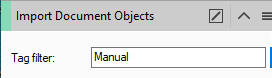 Import Document Objects panel with Tag filter field set to 'Manual'.