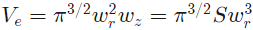 V_e = pi^{3/2} w_r^2 w_z = pi^{3/2} S w_r^3