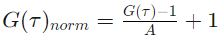 G(τ)_norm = (G(τ) - 1)/A + 1