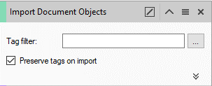 Import Document Objects panel with 'Tag filter:' input and checked 'Preserve tags on import'.