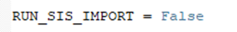 Code line showing RUN_SIS_IMPORT = False