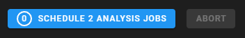 Blue 'SCHEDULE 2 ANALYSIS JOBS' button beside a gray 'ABORT' button