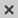 Small square gray icon showing an X symbol