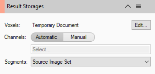 Result Storages: Voxels: Temporary Document (Edit), Channels: Automatic/Manual toggle, Segments: Source Image Set