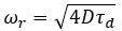 ω_r = √(4 D τ_d)