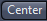 Center button labeled 'Center'