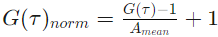 G(τ)_norm = (G(τ) - 1)/A_mean + 1