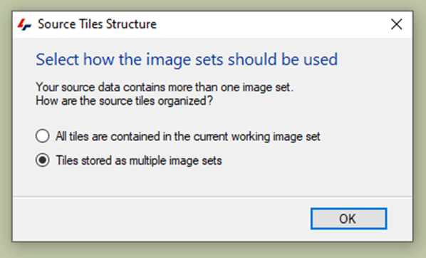 Dialog 'Source Tiles Structure' asking 'Select how the image sets should be used' with 'Tiles stored as multiple image sets' selected