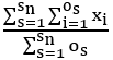 Fraction: numerator Σ_{s=1}^n Σ_{i=1}^{o_s} x_i over denominator Σ_{s=1}^n o_s